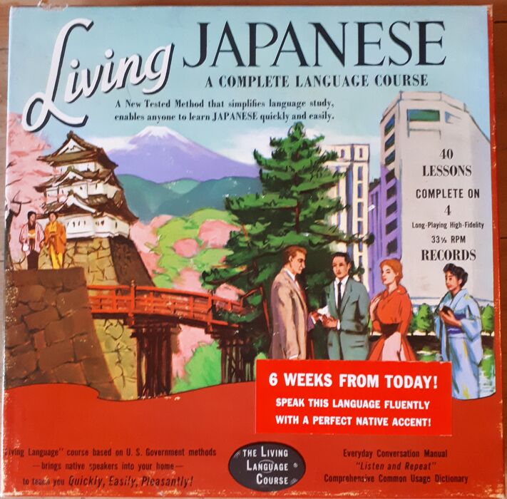 Living Japanese:
A Complete Language Course. 40 Lessons Complete on 4 Long-Playing High-Fidelity 33 1/3 RPM Image