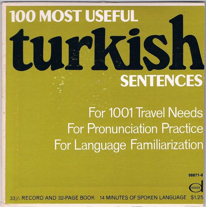 100 Most Useful Turkish Sentences:
For 1001 Travel Needs. For Pronunciation Practice. For Language Familiarization. Image