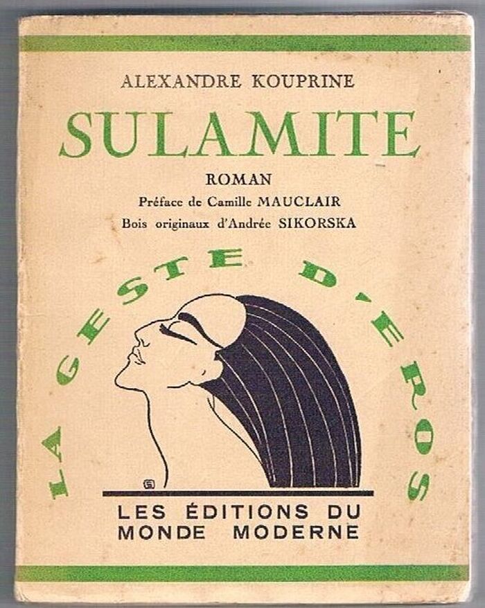 Sulamite:
La geste d’eros. Roman. Traduit du Russe par Marc Semenoff & S. Mandel. Préface de Camille Mauclair. Bois originaux d’Andrée Sikorska. Image