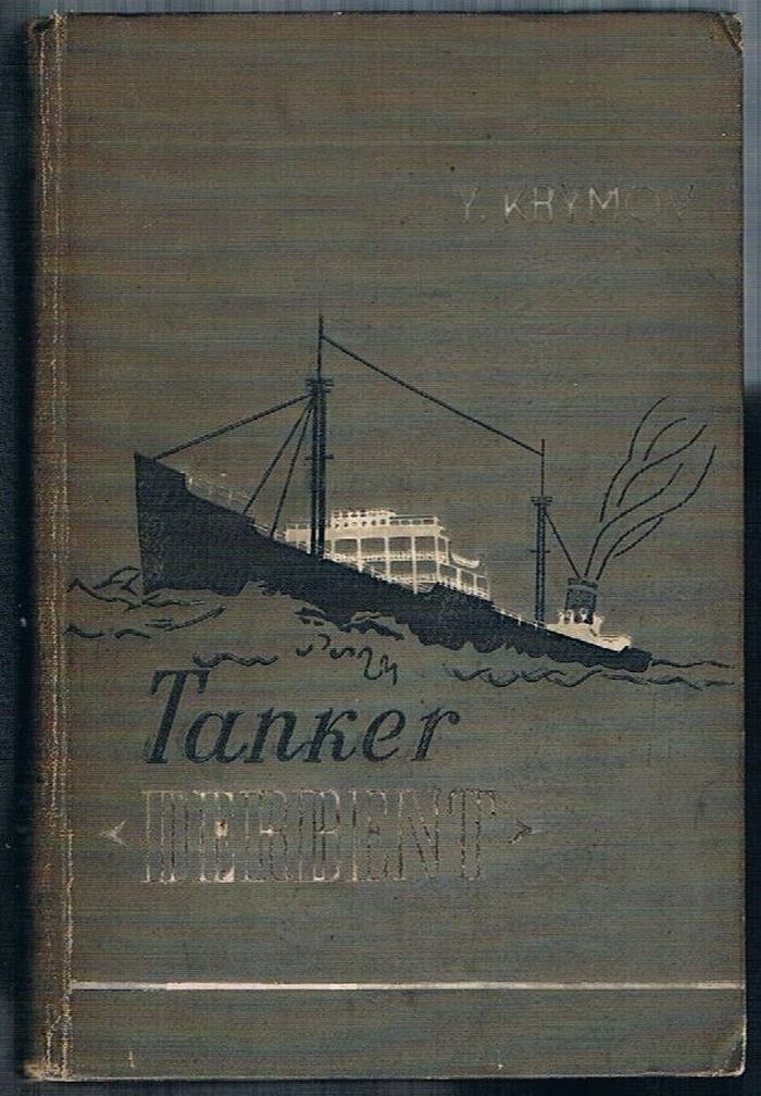 Tanker Derbent:
A Tale. Transalted by B. Kagan. Image