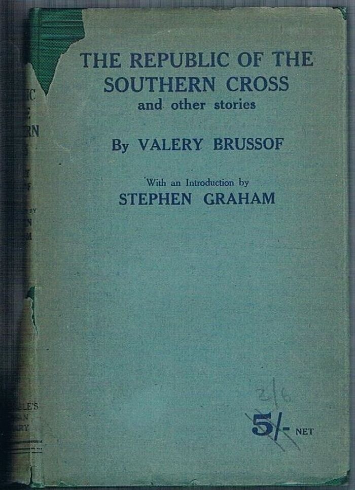 The Republic of the Southern Cross:
and other stories. With an introduction by Stephen Graham. Constable’s Russian Library. Image