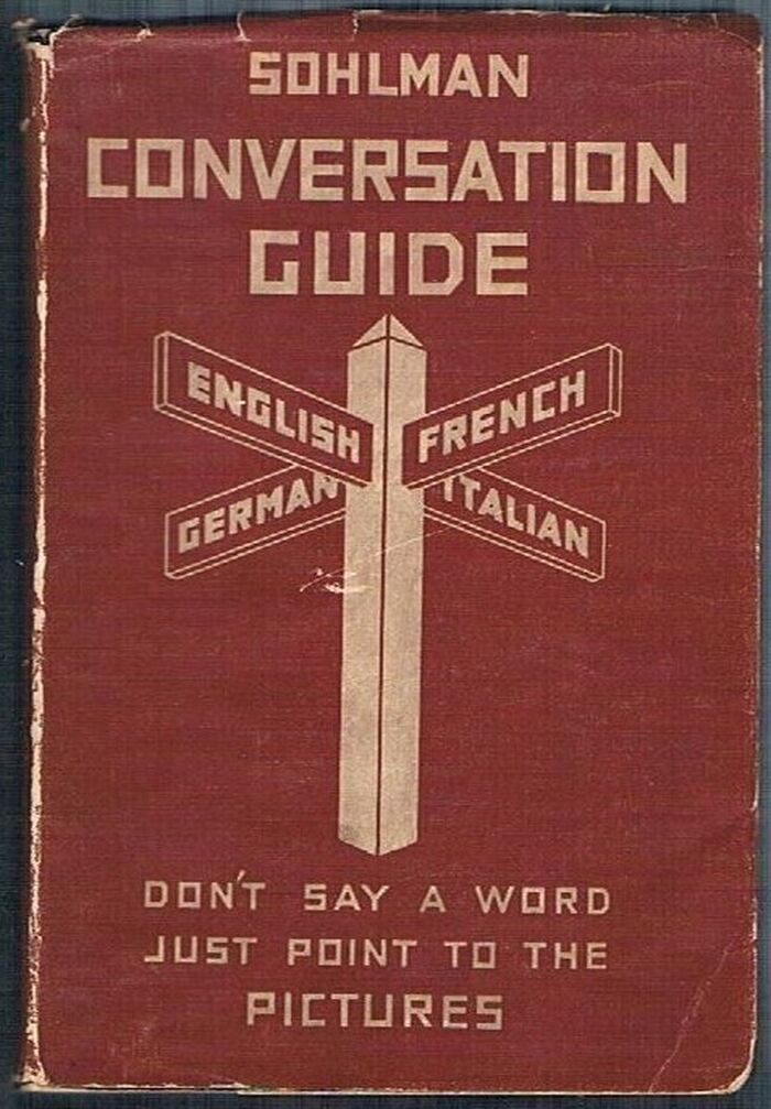 Sohlman Conversation Guide No. 1. English, French, German,  Italian:
“Don’t say a word, just point to the pictures”. Sohlman Interpreter. Illustrated Interpreter for all Countries.  English-français-deutsch-italiano. Image