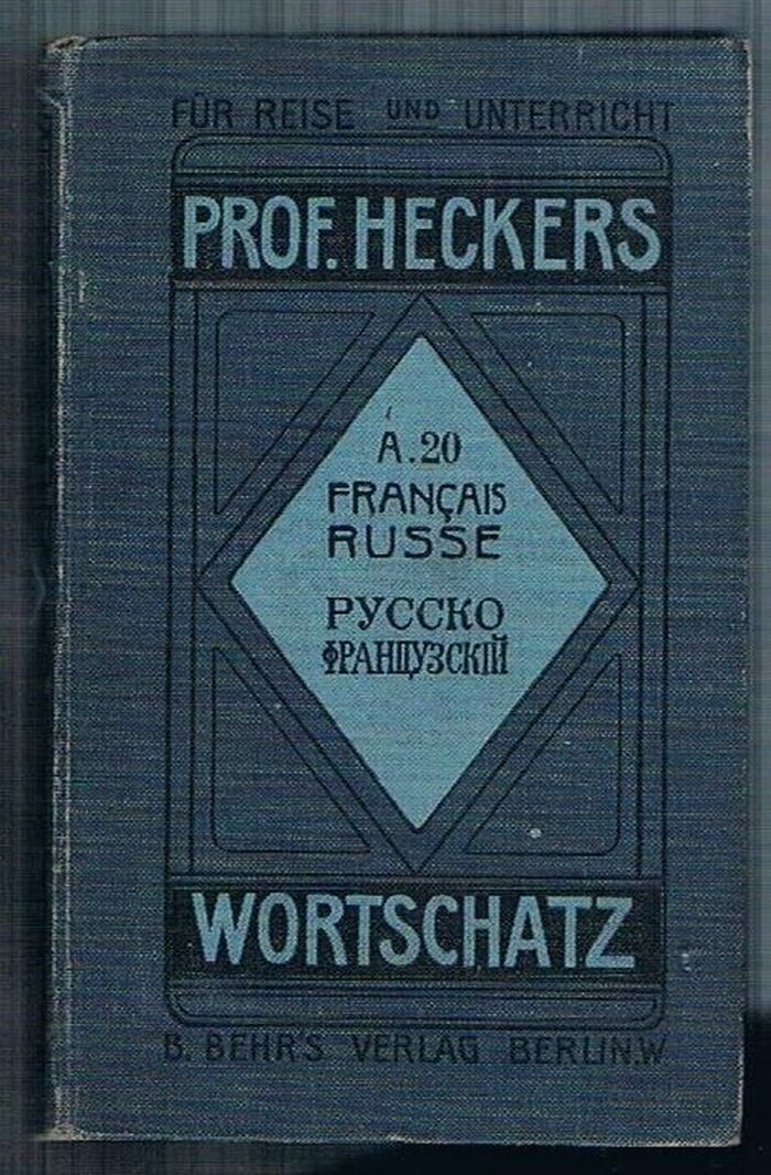 Vocabulaire systématique Français-Russe A 20:
d’aprés le texte allemande de Oscar Hecker traduit en français par P. Besson et en russe par le Dr. Guillaume Loewenthal. Russko-Frantsuzskii Sistematicheskii Slovar’.  Prof. Heckers Wortschatz für Unterricht und Reise. Image