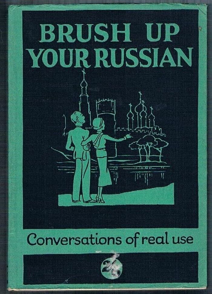 Brush up your Russian
(Osvezhite svoi russkii).  With illustrations by P. R. Ward. Conversations of Real Use. General Editor W. G. Hartog. Image
