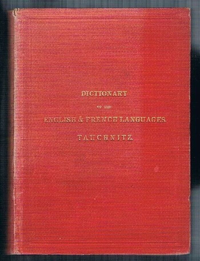Pocket Dictionary of the English and French Languages.  Dictionnaire de poche. Anglais-français et français-anglais.
Thirty-second edition.  Re-written, improved, and greatly enlarged by L. Tolhausen and G. Payn in collaboration with M Eug. Heymann. Image