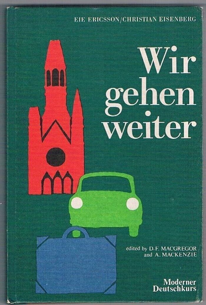 Wir gehen weiter:
Moderner Deutschkurs. Edited by D. F. Macgregor and  A. Mackenzie. Image