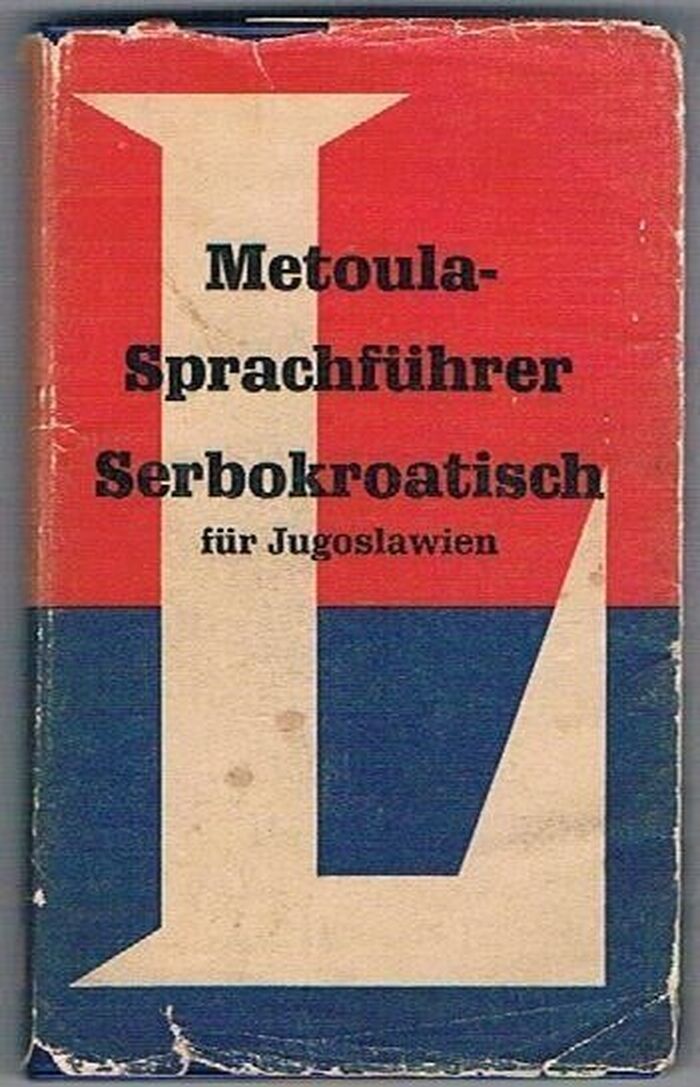 Serbokroatisch - für Jugoslawien.
Metoula Sprachführer.  Mit Angabe der Aussprache nach der Methode Toussaint-Langenscheidt. 13. Auflage. Image