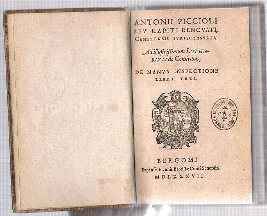 Antonii Piccioli seu Rapiti Renovati Cenetensis Iurisconsulti, Ad illustrissimum Lotharium de Comitibus, De Manus Inspectione Libri Tres.
 Image
