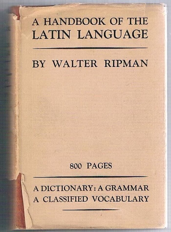 A Handbook of the Latin Language:
being a Dictionary, Classified vocabulary, and Grammar. Printed at Letchworth at the Temple Press. Image