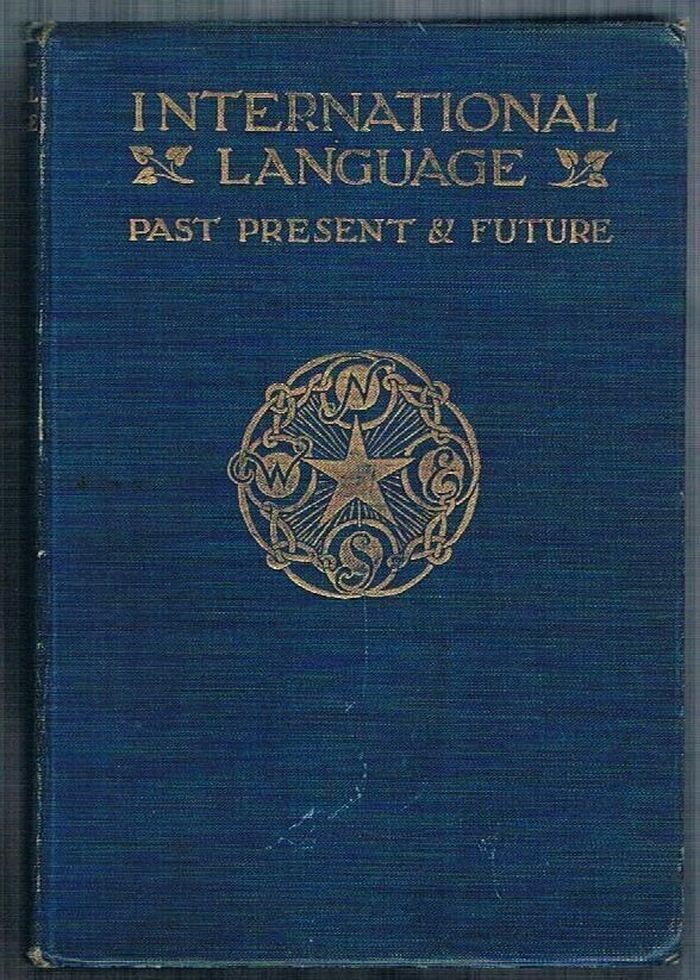 International Language:
Past, Present & Future with specimens of Esperanto and Grammar. Image
