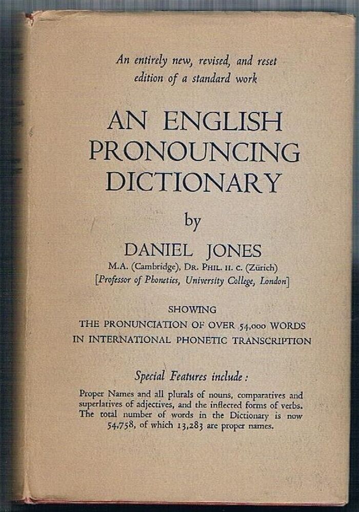 An English Pronouncing Dictionary:
containing 54,800 words in International Phonetic Transcription. Fifth Edition. Fourteenth printing. Image