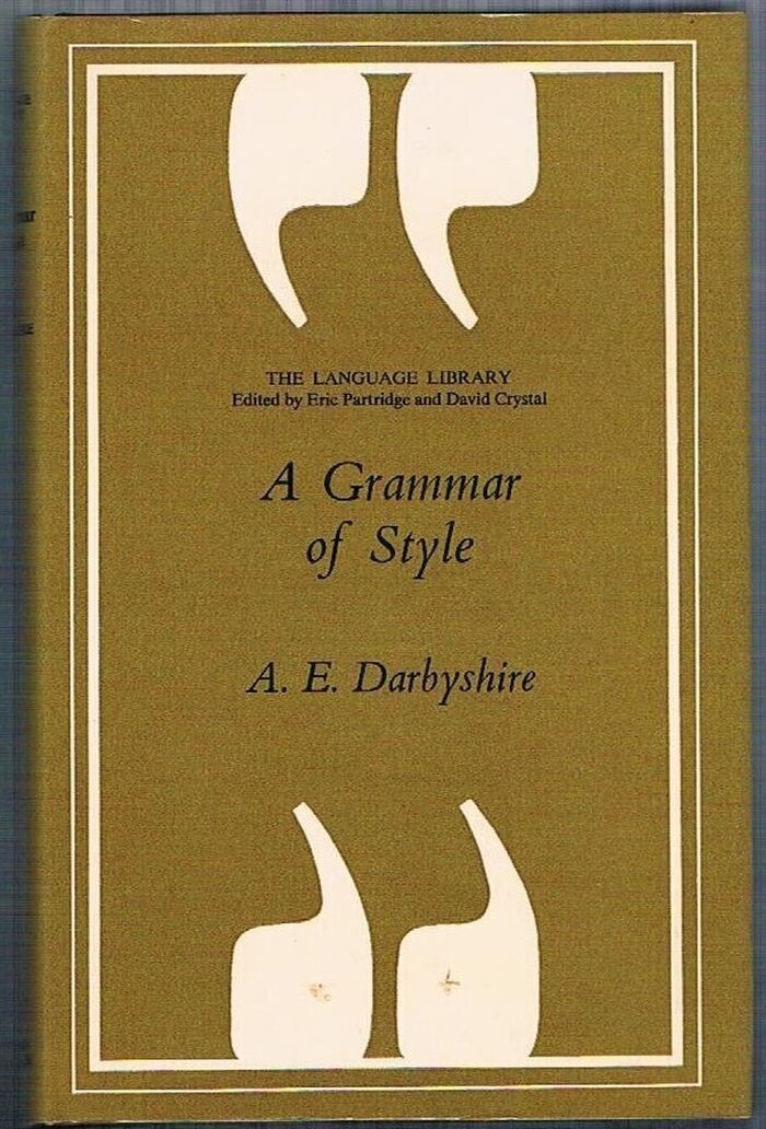 A Grammar of Style:
Second impression. The Language Library. Edited by Eric Partridge and David Crystal. Image
