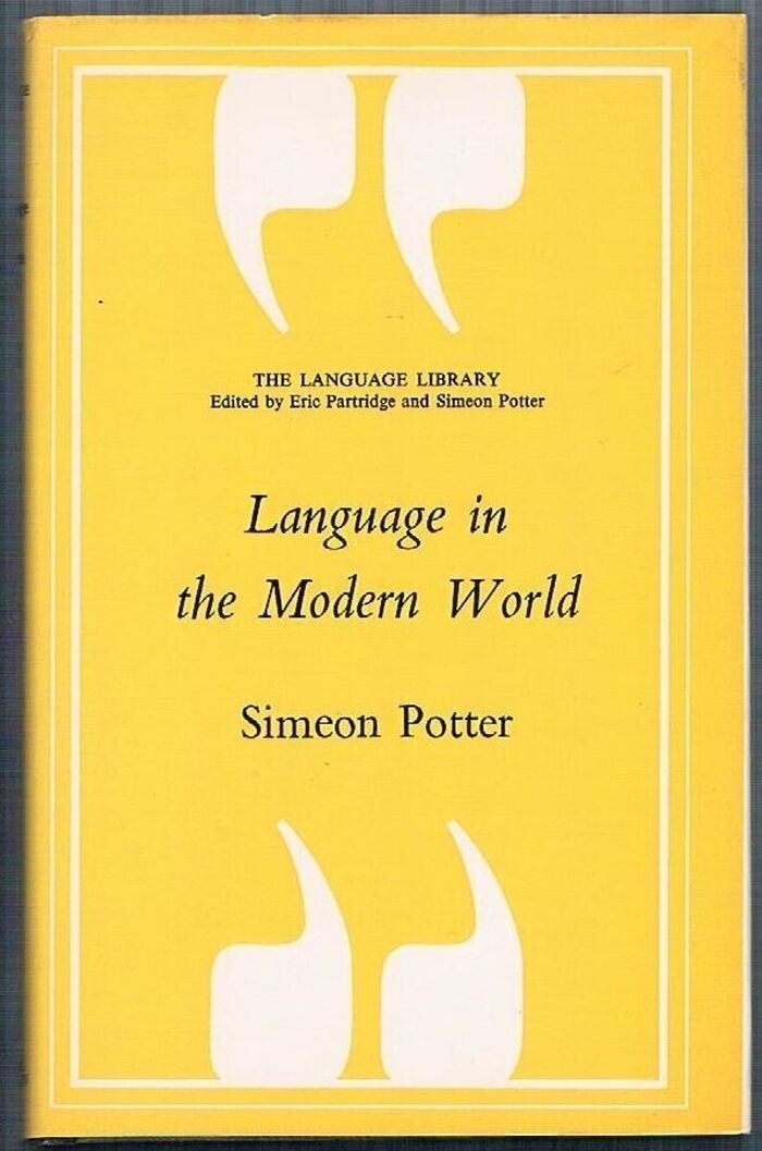 Language in the Modern World:
Second Revised Edition. The Language Library. Edited by Eric Partridge and Simeon Potter. Image