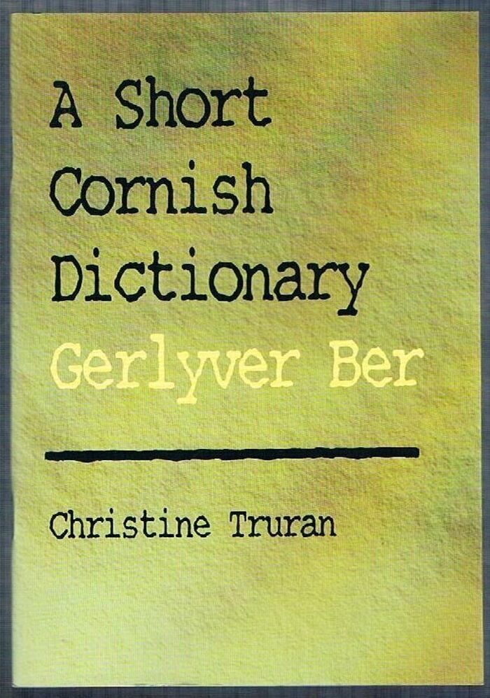 A Short Cornish Dictionary:
Gerlyver Ber. [New edition]. Image