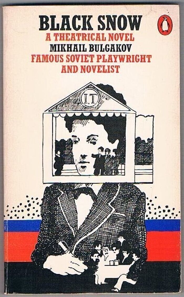 Black Snow:
A theatrical novel by Mikhail Bulgakov. Translated from the Russian by Michael glenny. Image