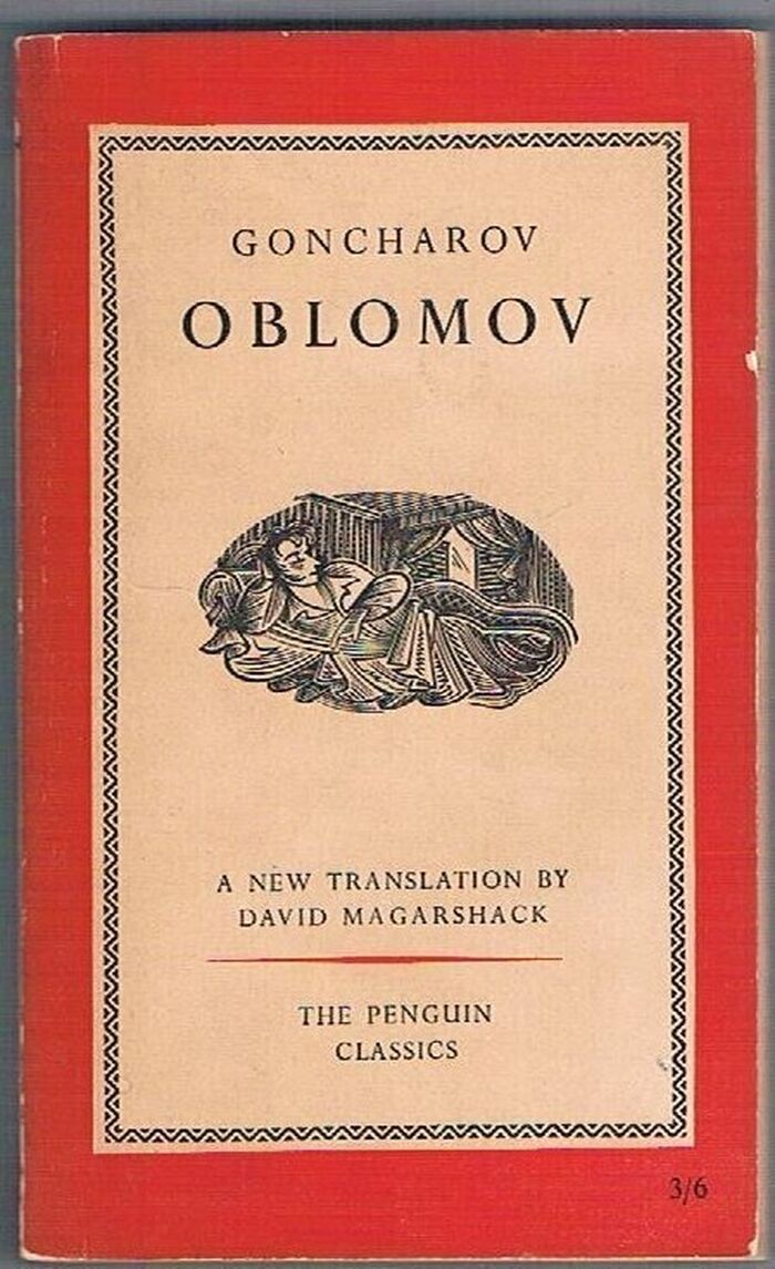 Oblomov:
A New Translation by David Magarshack. The Penguin Classics edited by E. V. Rieu. L40. First Penguin edition. Image