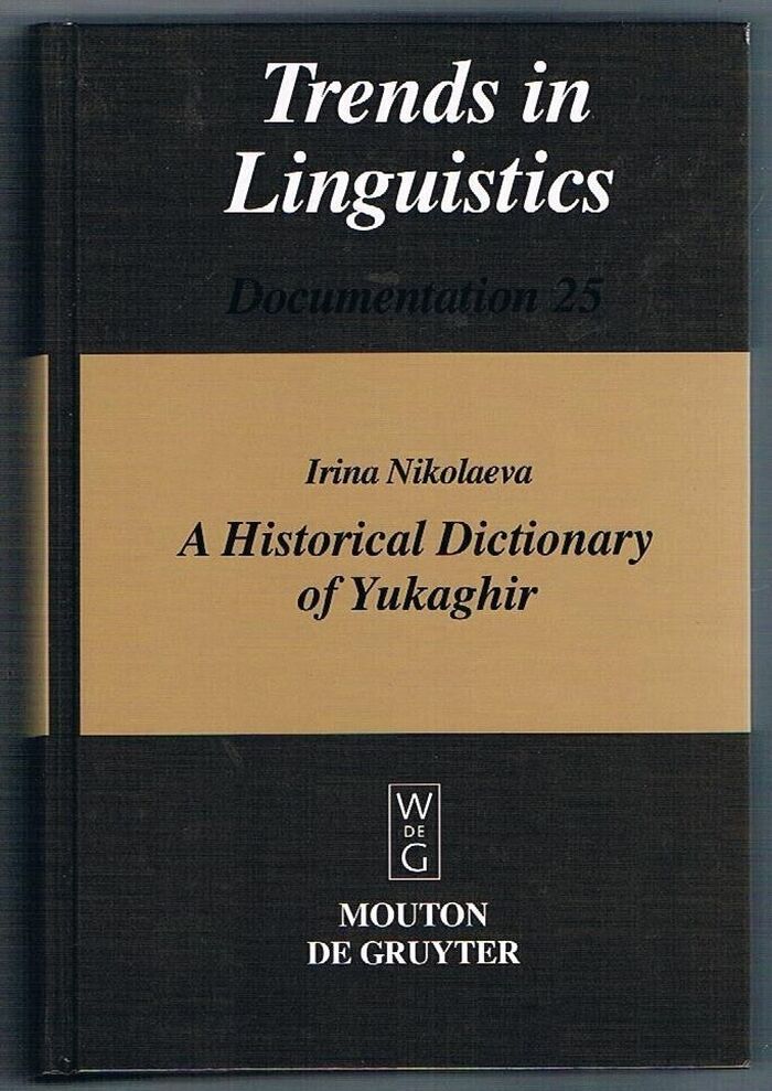 A Historical Dictionary of Yukaghir:
Trends in Linguistics.  Documentation 25. Editors Walter Bisang, Hans Henrich Hock, Werner Winter. Image