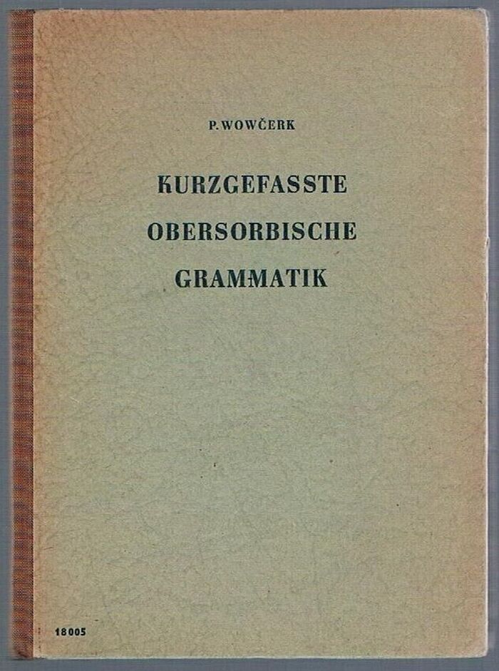 Kurzgefasste obersorbische Grammatik [Upper Sorbian]:
Phonetik und Morphologie.  2. Auflage. Second edition. Image