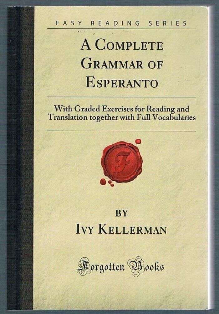 A Complete Grammar of Esperanto:
With Graded Exercises for Reading and Translation together with Full Vocabularies. Image