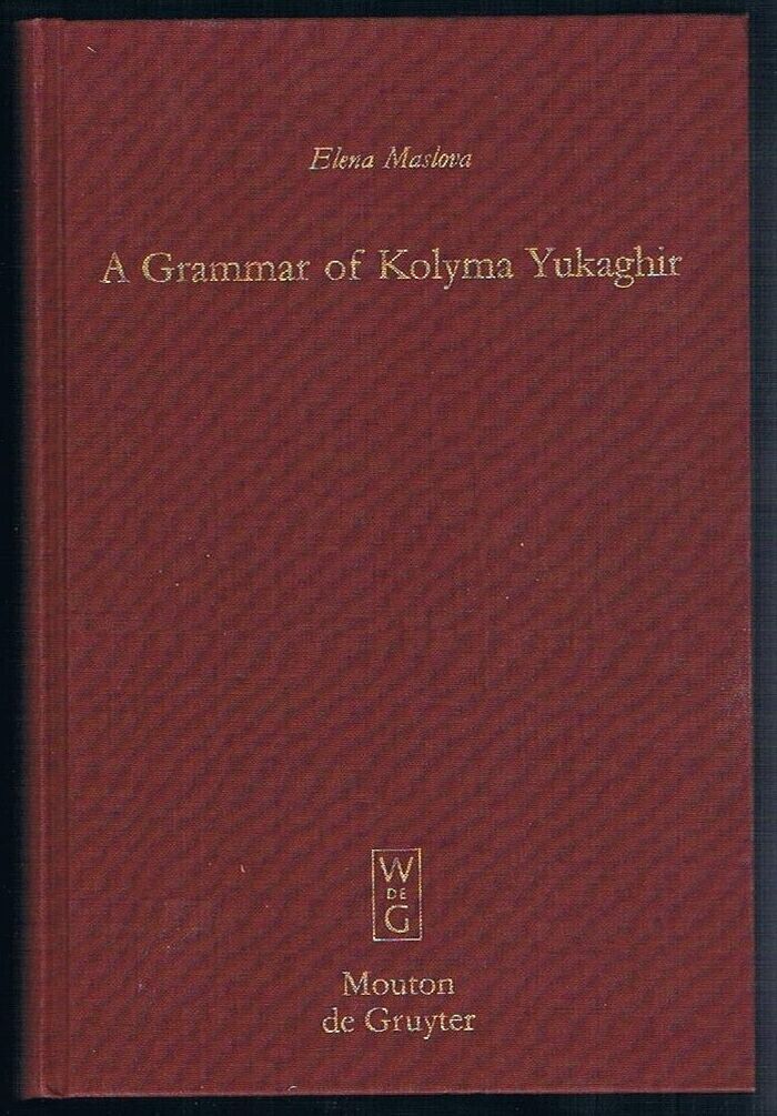 A Grammar of Kolyma Yukagir:
Mouton Grammar Library 27. Editors: Georg Bossong, Bernard Comrie, Matthew Dryer. Image