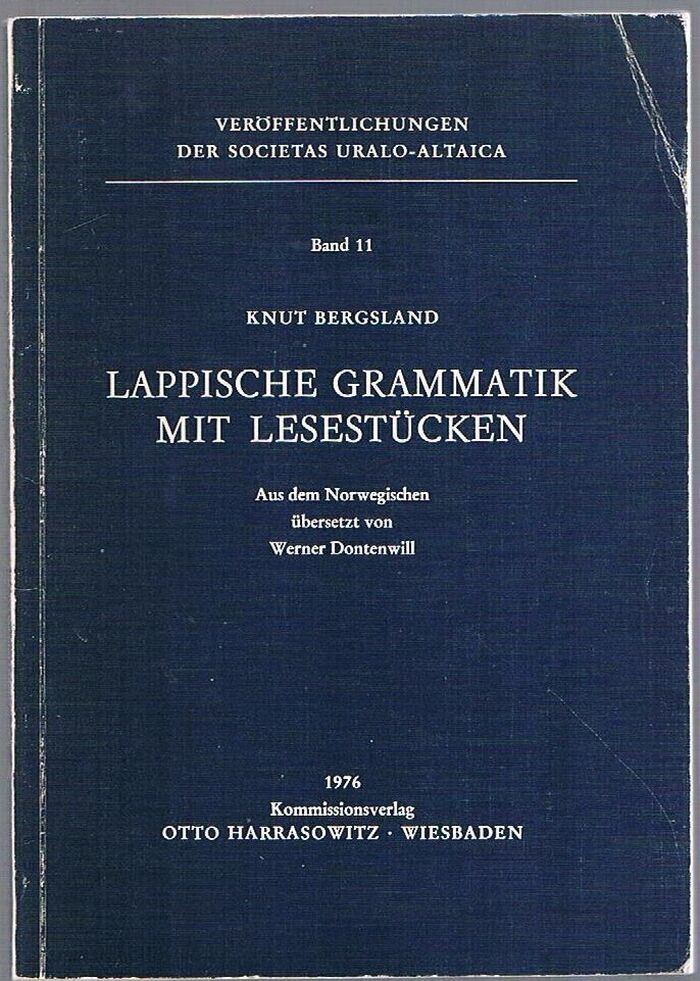 Lappische Grammatik mit Lesestücken: (Sami grammar) (Lapp Lappish).
Aus dem Norwegischen übersetzt von Werner Dontenwill. Veröffentlichungen der Societas Uralo-Altaica. Band 11. Image