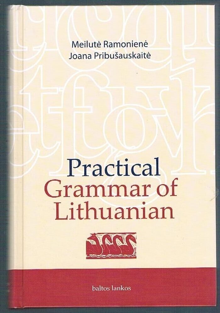 Practical Grammar of Lithuanian:
(Trans. by Dainora Kupcinskas). Image