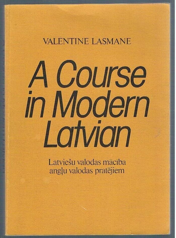 A Course in Modern Latvian:
Latviesu valodas maciba anglu valodas pratejiem.  Second printing. Image