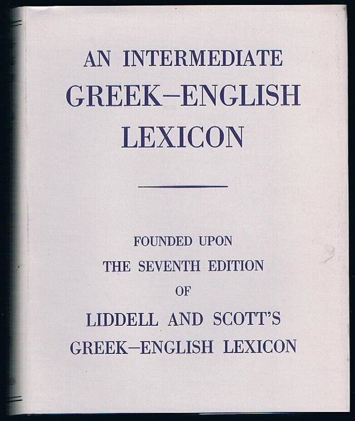 An Intermediate Greek-English Lexicon:
Founded upon the seventh edition of Liddell and Scott's Greek-English lexicon. Image