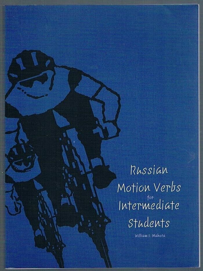 Russian Motion Verbs:
for Intermediate Students. Yale Language Series. Image