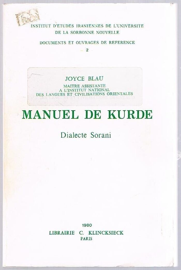 Manuel de Kurde (Dialecte Sorani):
(Dialecte Sorani). Grammaire, Textes de Lecture, Vocabulaire Kurde-Francais et Francais-Kurde.  Institut d'Etudes Iraniennes de l'Universite de la Sorbonne Nouvelle: Documents et Ouvrages de Reference - 2. Image