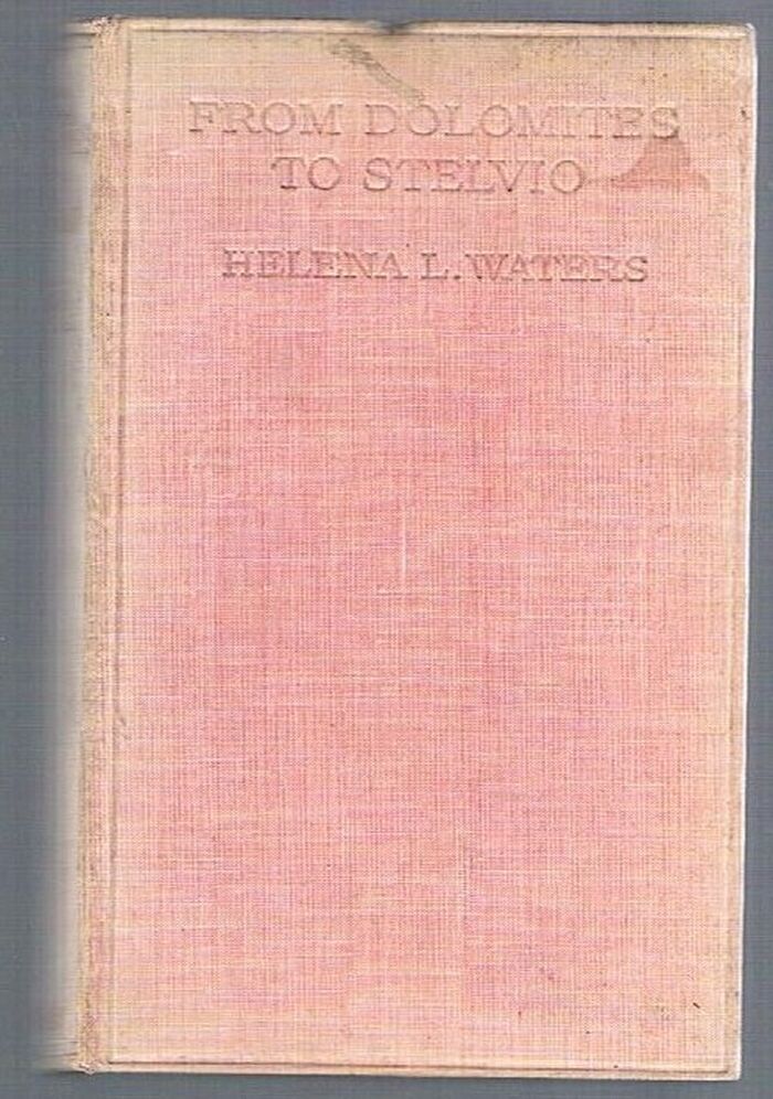 From Dolomites to Stelvio:
with 36 illustrations and 4 maps. Image