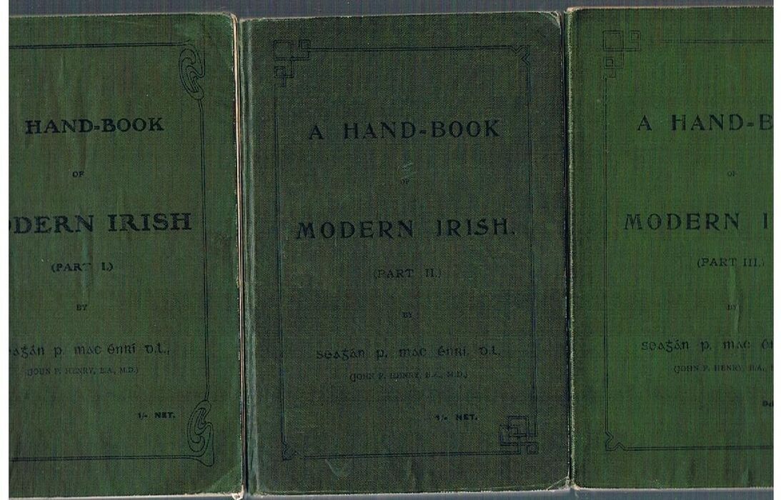 A Hand-Book of Modern Irish (parts I-III):
Specially compiled for the use of students in intermediate schools and Gaelic League classes.  (Part I- sixth edition), (part II. second edition), (Part III. first edition). Image