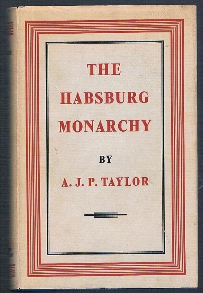 The Habsburg Monarchy 1809 - 1918:
A History of the Austrian Empire and Austria-Hungary. New Edition. Image
