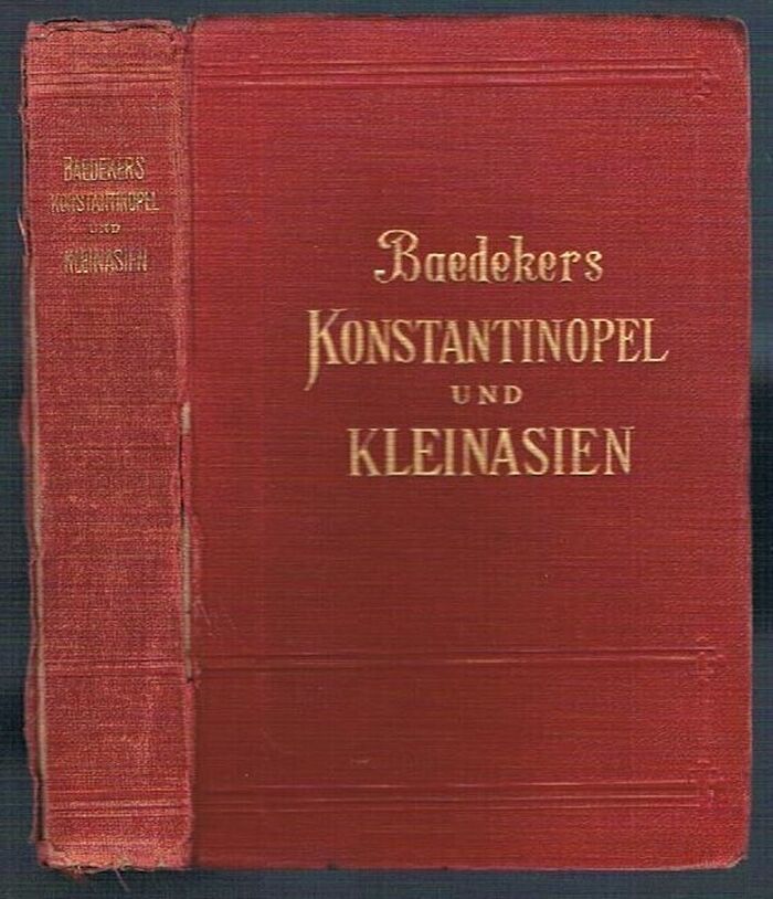 Konstantinopel. Balkanstaaten, Kleinasien, Archipel Cypern.
Handbuch für Reisende. Mit 18 Karten, 50 Plänen und 15 Grundrissen. Zweite Auflage. Image