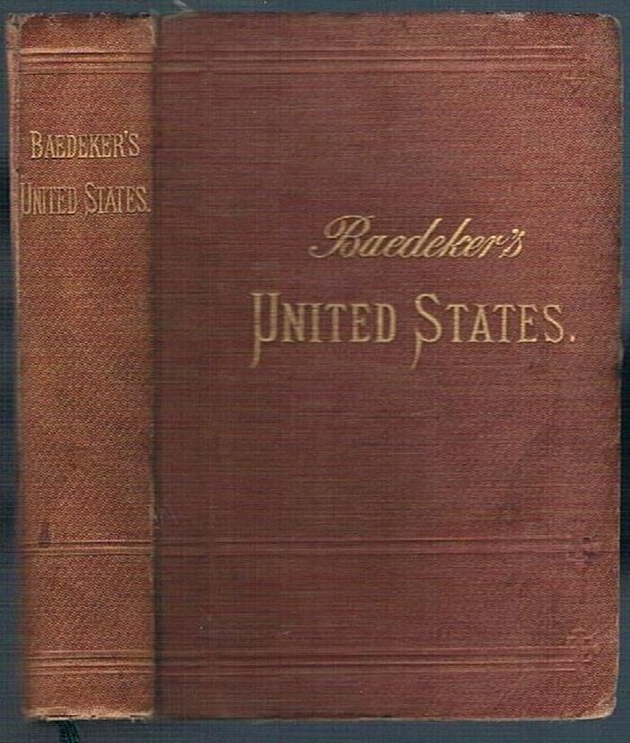 The United States [Association copy Emslie John Horniman]:
with an Excursion into Mexico.  Handbook for Travellers. Edited by Karl Baedeker. With 19 maps and 24 plans.  Second Revised Edition. Image