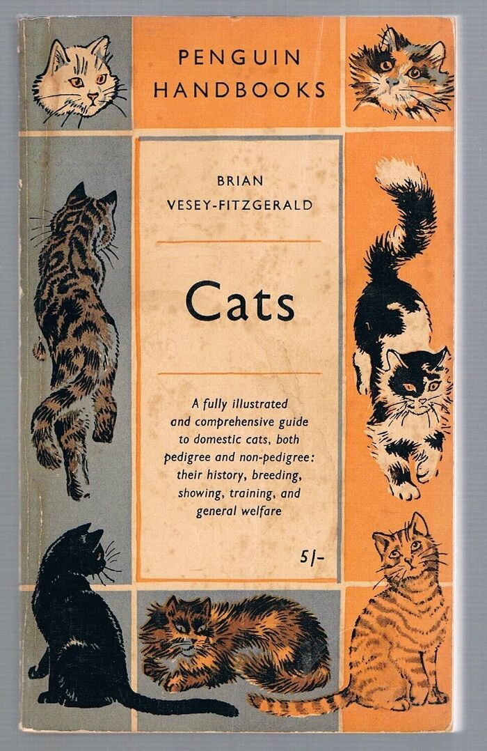 Cats:
Penguin Handbooks PH30.  A fully illustrated and comprehensive guide to domestic cats, both pedigree and non-pedigree: their history, breeding, showing, training, and general welfare. Image