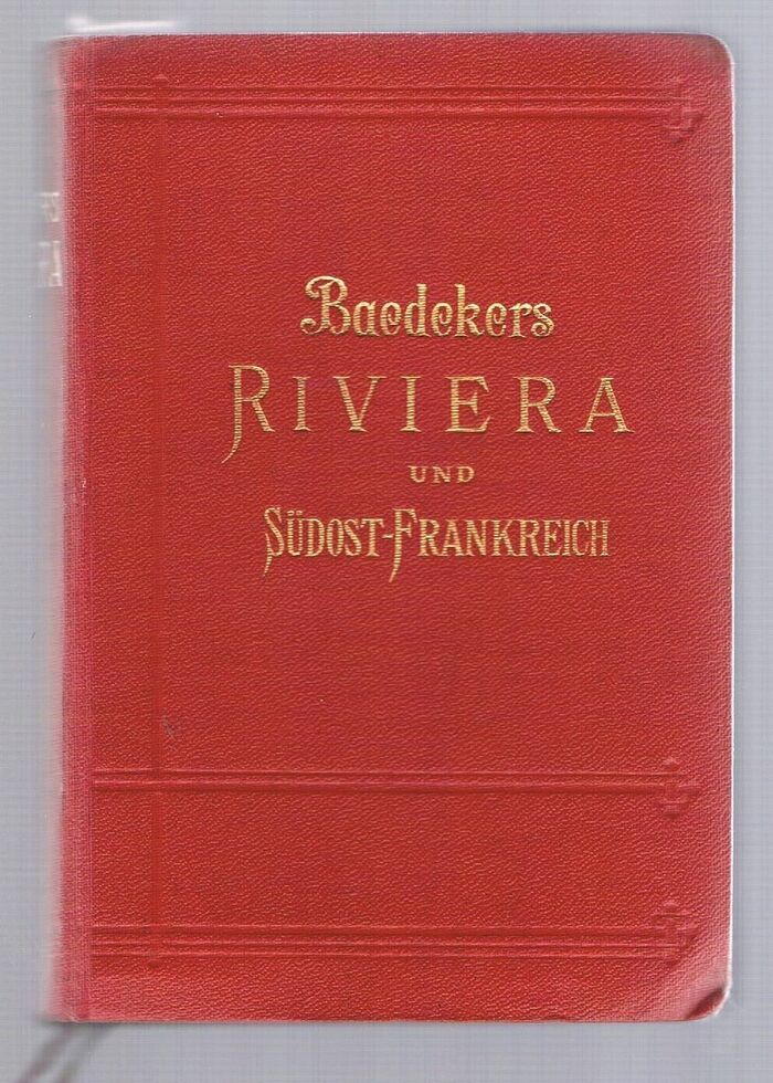 Die Riviera:
Das südöstliche Frankreich; Korsika; Die Kurorte in Südtirol, an den oberitalienischen Seen und am Genfer See; Handbuch für Reisende. Mit 37 Karten, 41 Plänen und 6 Grundrissen. Fünfte Auflage. Fifth Edition. Image