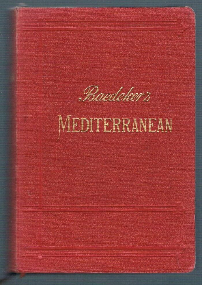 The Mediterranean:
Handbook for Travellers. Seaports and Sea Routes including Madeira, the Canary Islands, the Coast of Morocco, Algeria and Tunisia. With 38 maps and 49 plans. Image