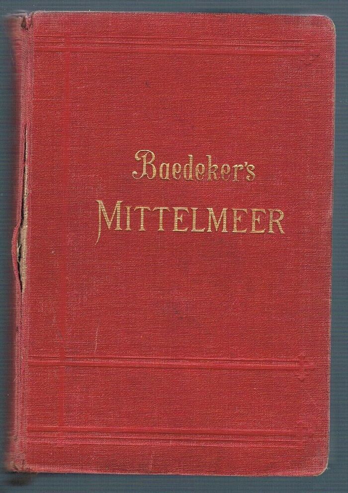 Mittelmeer [The Mediterranean]:
Hafenplätze und Seewege nebst Madeira, den Kanarischen Insel, der Küste Marokkos, Algerien und Tunesien. Handbuch für Reisende. Mit 36 (von 38) Karten und 49 Plänen. Image