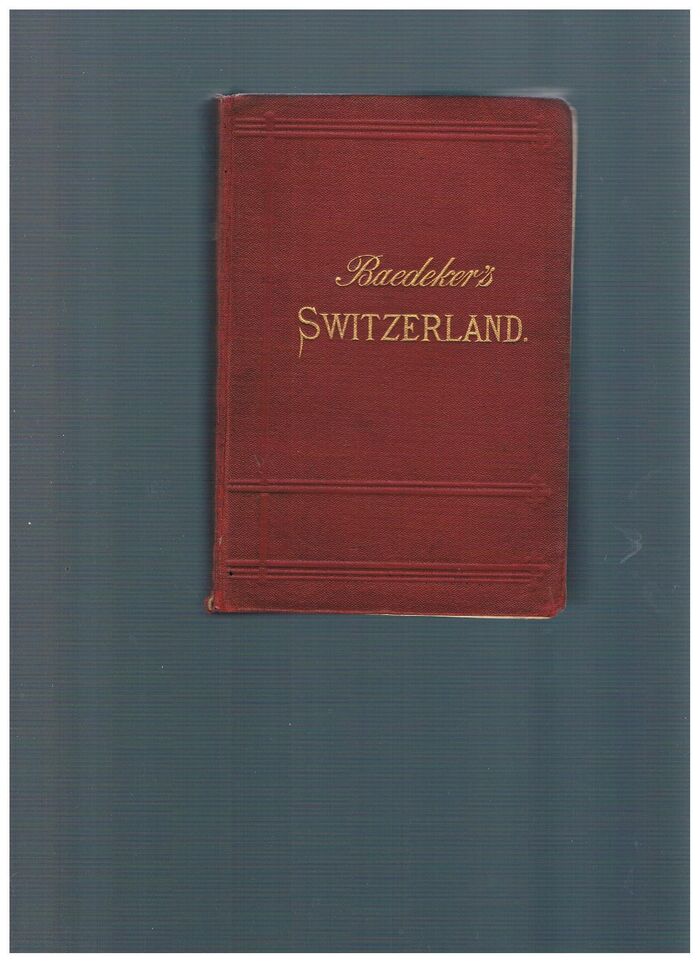 Switzerland:
and the adjacent portion of Italy, Savoy, and Tyrol.  Handbook for Travellers. With 47 maps, 12 plans, and 12 panoramas. Sixteenth edition. Image