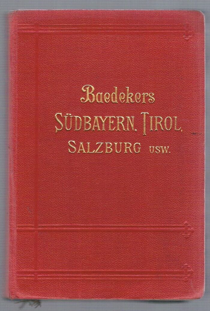 Südbayern, Tirol, Salzburg,
Ober- und Nieder-Österreich, Steiermark, Kärnten und Krain. Handbuch für Reisende. Mit 75 Karten, 18 Plänen und 11 Panoramen. Sechsunddreissigste Auflage. Image