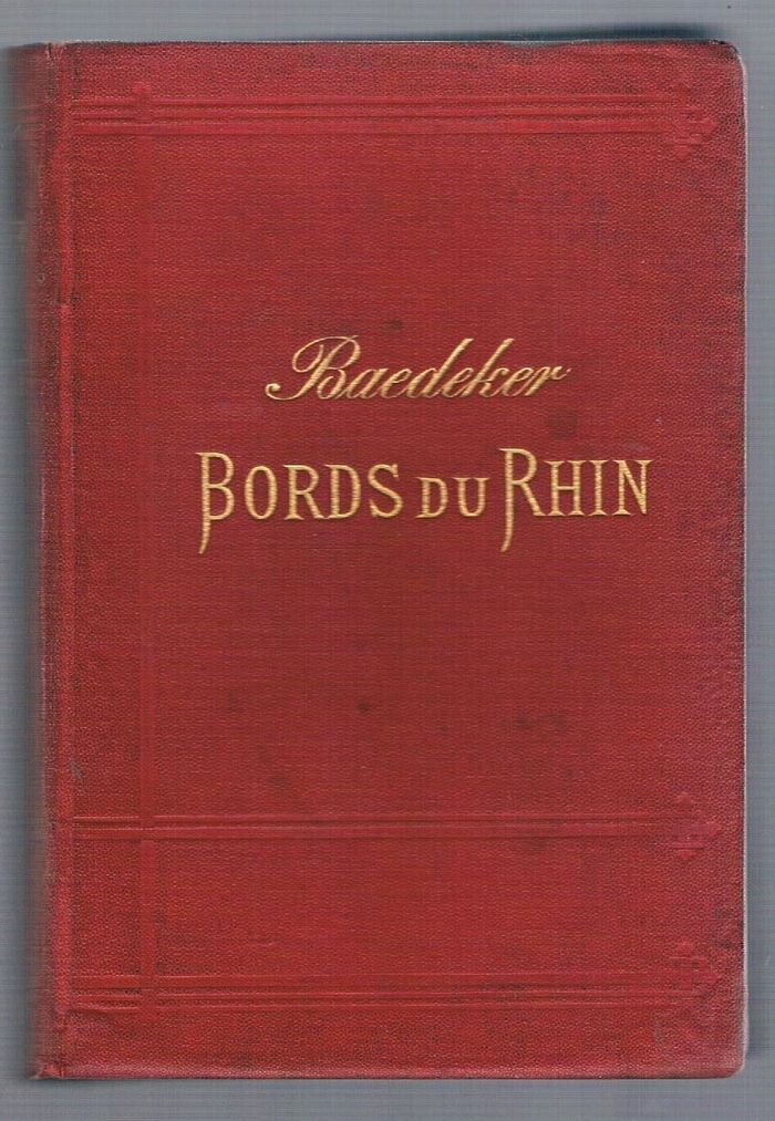 Les bords du Rhin,
de la frontière suisse à la frontière de Hollande. Treizième édition revue et corrigée. Avec 30 cartes et 22 plans de villes. Image