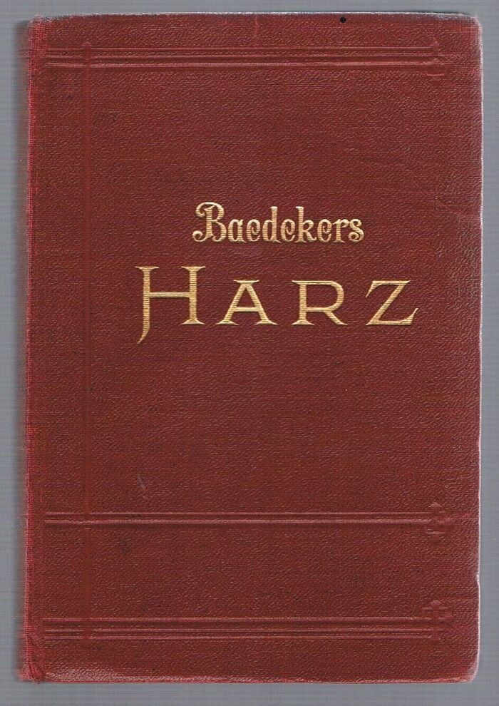 Der Harz
und sein Vorland. Handbuch für Reisende. Mit 22 Karten und 21 Plänen. Zweite Auflage. Image