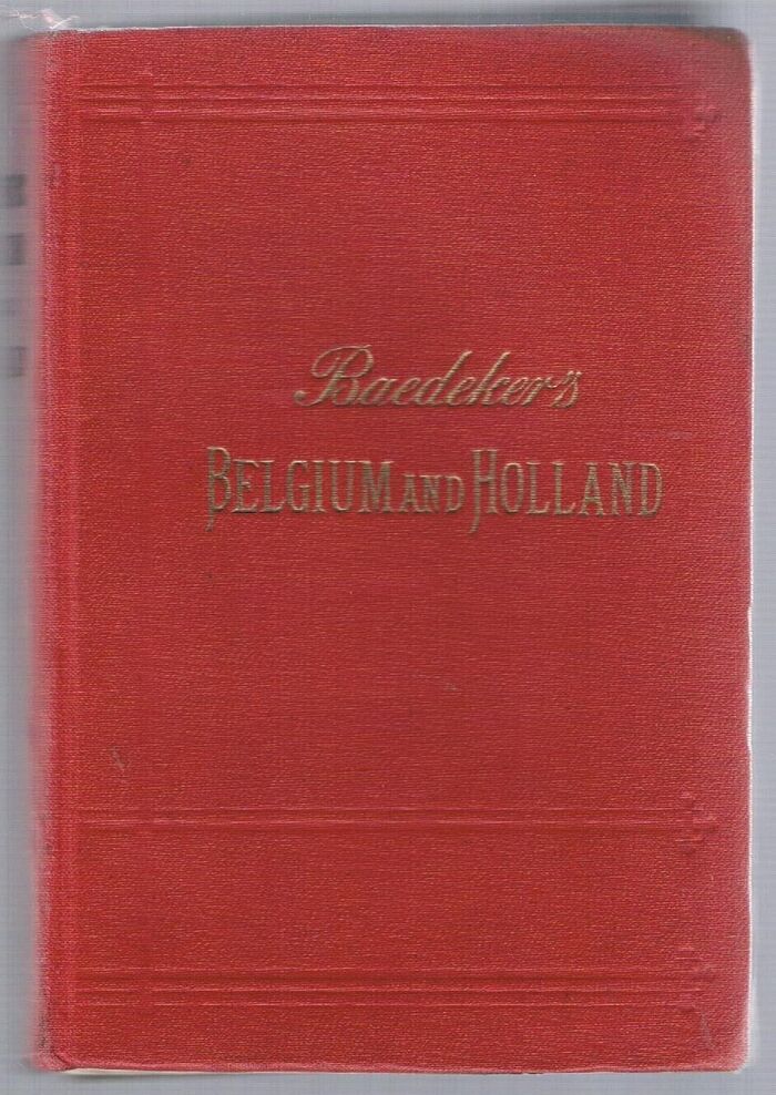 Belgium and Holland:
including the Grand-Duchy of Luxembourg. Handbook for Travellers. With 19 maps, 37 plans of towns, and 8 ground plans.  Fifteenth edition, revised and augmented. [Issued 1919]. Image