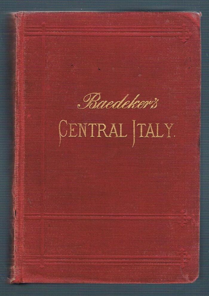 Italy:
Handbook for Travellers. Second Part: Central Italy and Rome.  With 10 maps, 31 plans, a Panorama of Rome, and a View of the Forum Romanum. Tenth revised Edition.  [Index of Streets and Plans of Rome]. Image