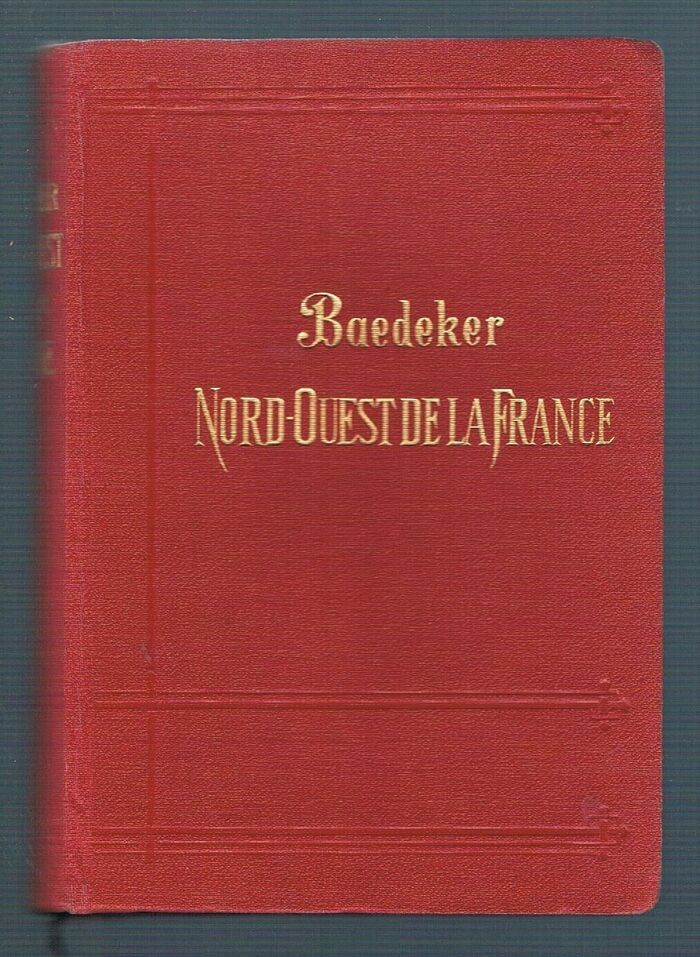 Le Nord-Ouest de la France
de la frontière belge à la Loire exepté Paris; Manuel du voyageur. Avec 11 cartes et 33 plans. Huitième édition. Refondue, augmentée et mise a jour. Image