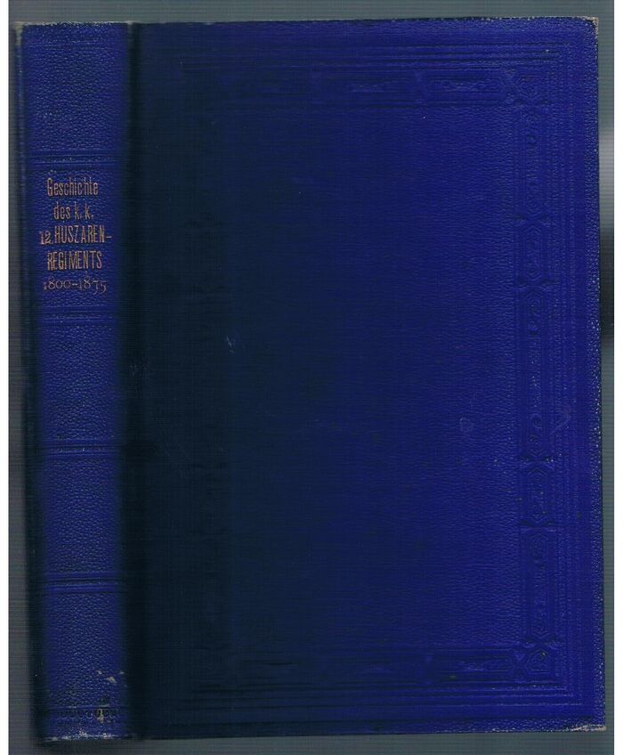 Geschichte des k. k. 12. Huszaren-Regiments:
1800-1850 Palatinal. 1850-1875 Graf Haller. 1875 von Fratricsevics. Nach den Feldakten und sonstigen Originalquellen des k. k. Kriegs-Archivs, den Inhabers - Correspondenzen und den Regimentsschriften im Auftrage des dermaligen Regiments-Kommandanten als ältesten activen Offizier von Palatinal-Huszaren. Image