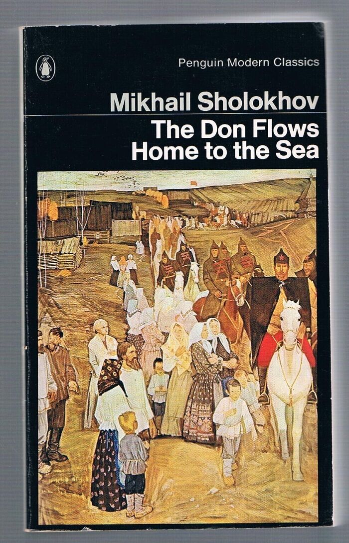 The Don Flows Home to the Sea.
Translated from the Russian by Stephen Garry. Penguin Modern Classics. 140031243. Image