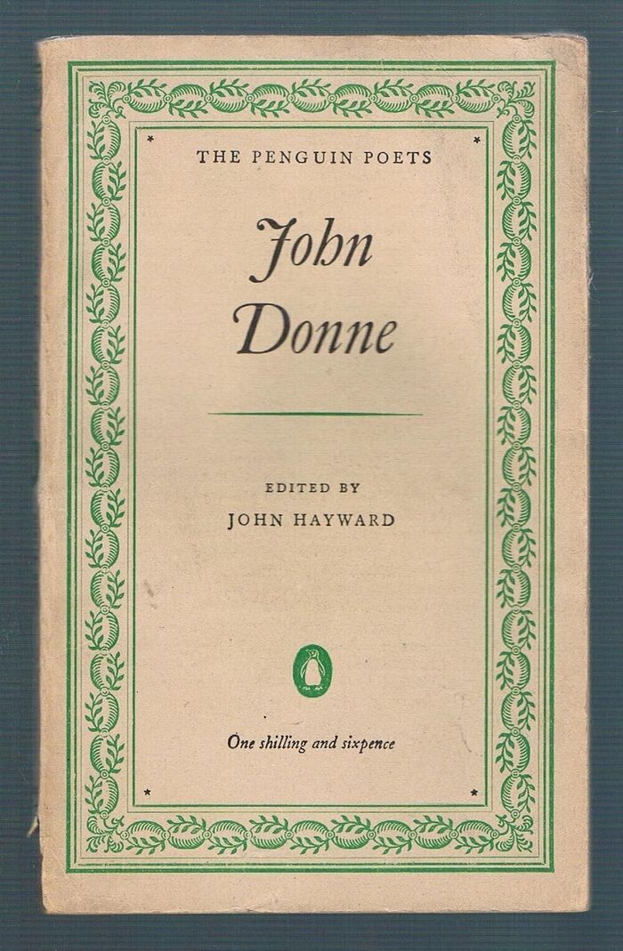 John Donne:
A Selection of his Poetry.  Edited with an introduction. The Penguin Poets D13. Image