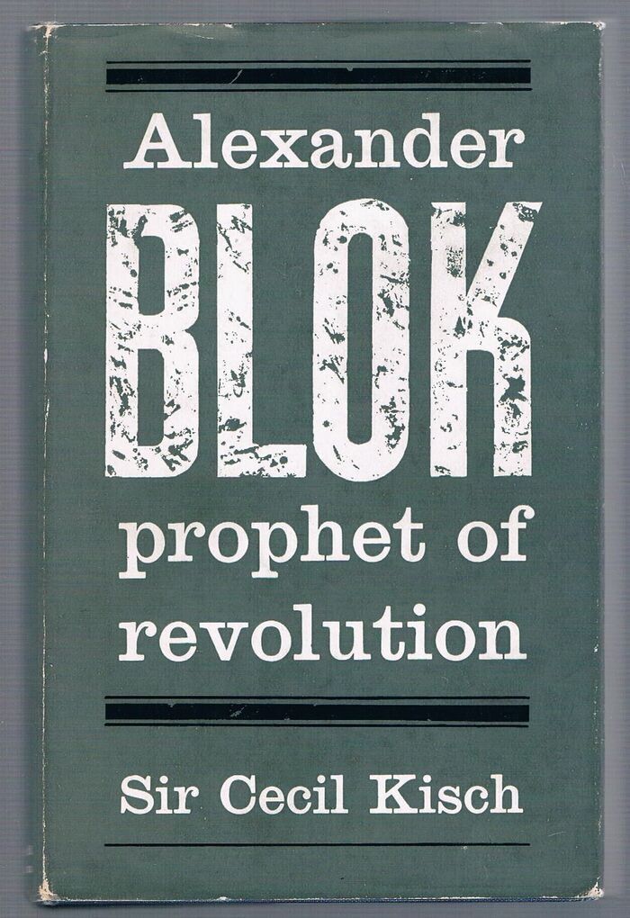Alexander Blok:
Prophet of Revolution. A study of his Life and Work illustrated by translations from his Poems and other Writings. Image